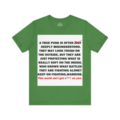 True Punk Motivational Messaging Variants of Green "This world ain't got s*** on you." Unisex Jersey Short Sleeve Tee (Color Group 3of4)