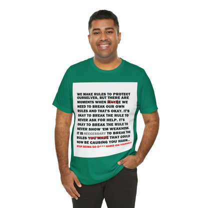 Rule Breaker Motivational Messaging Variants of Green "STOP BEING SO D*** HARD ON YOURSELF." Unisex Jersey Short Sleeve Tee (Color Group 3of4)