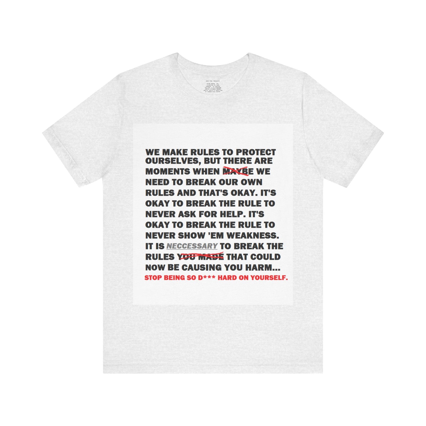 Rule Breaker Motivational Messaging Variants are White, Grey, Black "STOP BEING SO D*** HARD ON YOURSELF." Unisex Jersey Short Sleeve Tee (Color Group 1of4)