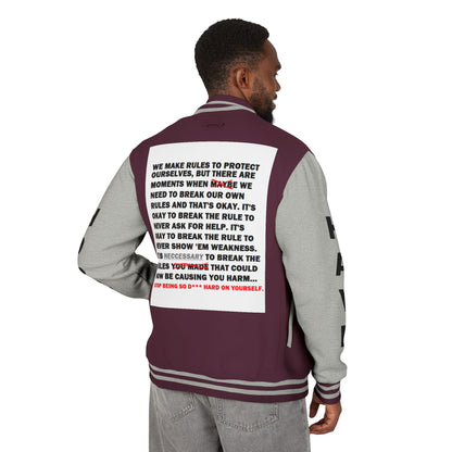 Rule Breaker Have Hope Inspired Unisex Heavyweight Letterman Jacket - Empowering Message "STOP BEING SO D*** HARD ON YOURSELF." Comes in many color variants!