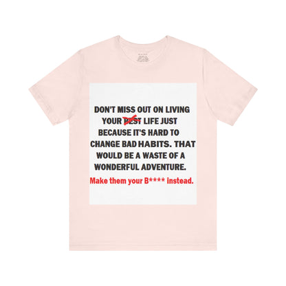 The Survivor Motivational Messaging Variants are in Pink, Red, Cream, Yellow, Orange, and Brown "Make them your B**** instead." Unisex Jersey Short Sleeve Tee (Color Group 2of4)