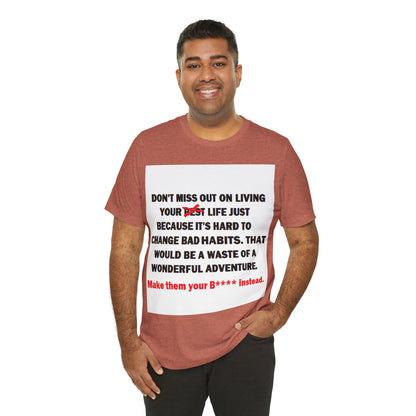 The Survivor Motivational Messaging Variants are in Pink, Red, Cream, Yellow, Orange, and Brown "Make them your B**** instead." Unisex Jersey Short Sleeve Tee (Color Group 2of4)