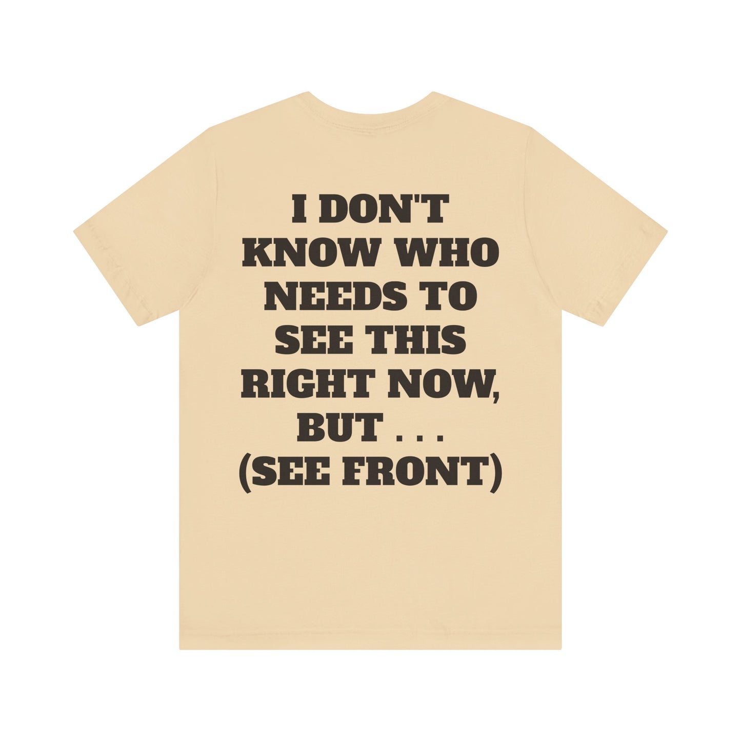 The Survivor Motivational Messaging Variants are in Pink, Red, Cream, Yellow, Orange, and Brown "Make them your B**** instead." Unisex Jersey Short Sleeve Tee (Color Group 2of4)