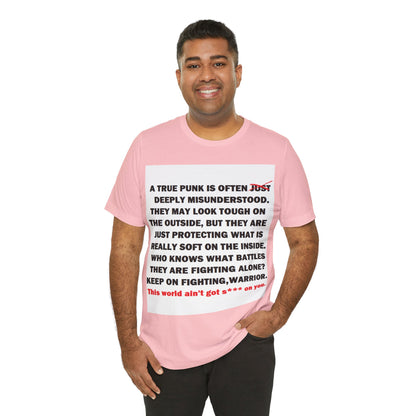 True Punk Motivational Messaging Variants are in Pink, Red, Cream, Yellow, Orange, and Brown "This world ain't got s*** on you." Unisex Jersey Short Sleeve Tee (Color Group 2of4)