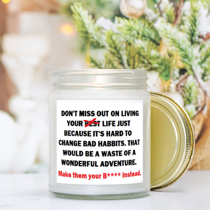 The Survivor:  "Make them your B**** instead!" Soy Wax Motivational Candle Clear Jar 9oz