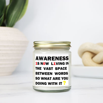 Awareness:  "so what are you doing with it?" Soy Wax Motivational Candle Clear Jar 9oz
