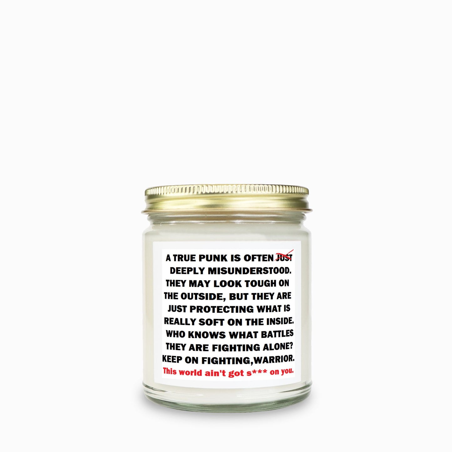 True Punk:  "This world ain't got s*** on you." Soy Wax Motivational Candle Clear Jar 9oz