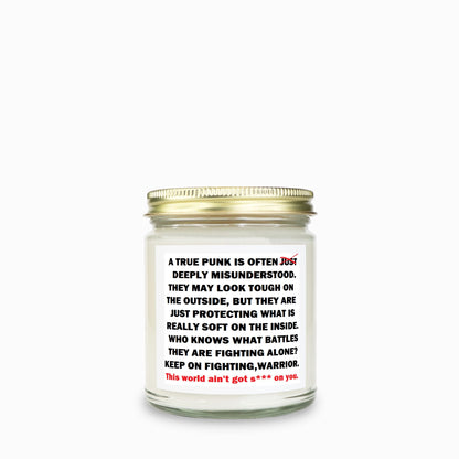 True Punk:  "This world ain't got s*** on you." Soy Wax Motivational Candle Clear Jar 9oz