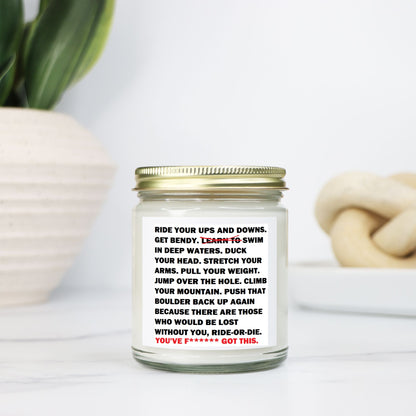 Ride-Or-Die:  "You've F****** got this!" Soy Wax Motivational Candle Clear Jar 9oz